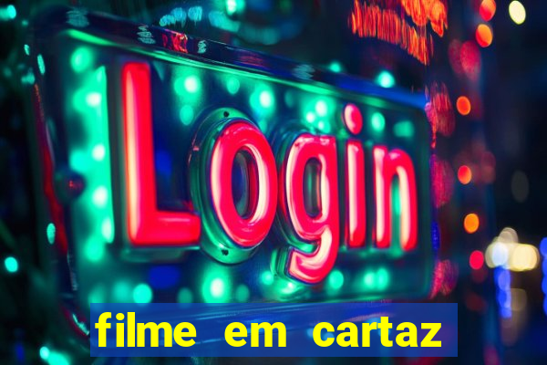 filme em cartaz cine araujo